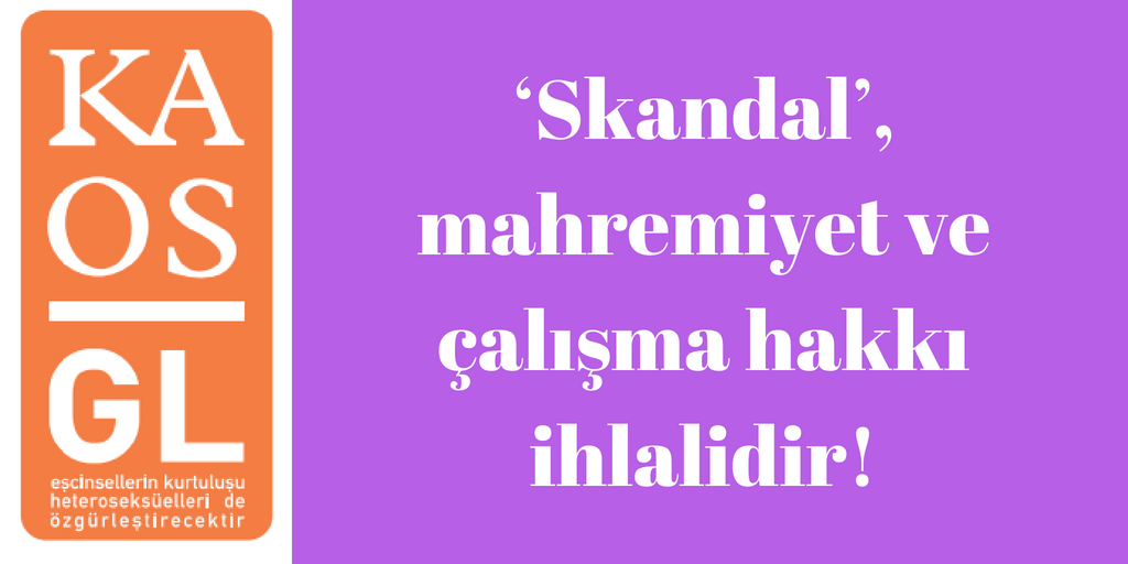 ‘Skandal’, mahremiyet ve çalışma hakkı ihlalidir! Kaos GL - LGBTİ+ Haber Portalı