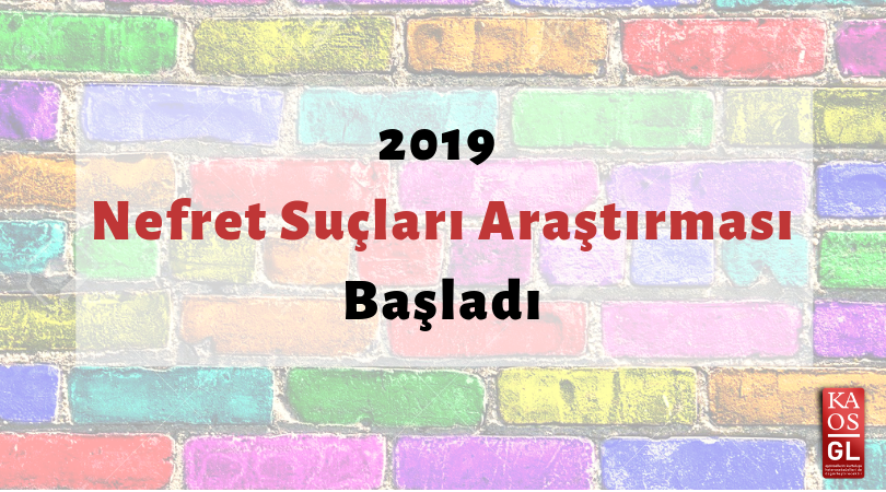 2019 Nefret Suçları Araştırması başladı! Kaos GL - LGBTİ+ Haber Portalı