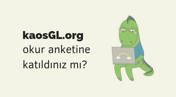 kaosGL.org okur anketine katıldınız mı? Kaos GL - LGBTİ+ Haber Portalı