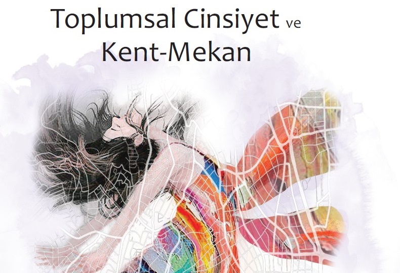 Toplumsal cinsiyetin kent ve mekanla ilişkisi ne? | Kaos GL - LGBTİ+ Haber Portalı Haber
