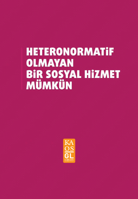 “Sosyal hizmetlerin LGBTİ duyarlığı kazanması değil heteronormatif yapısını değiştirmesi gerekiyor” Kaos GL - LGBTİ+ Haber Portalı
