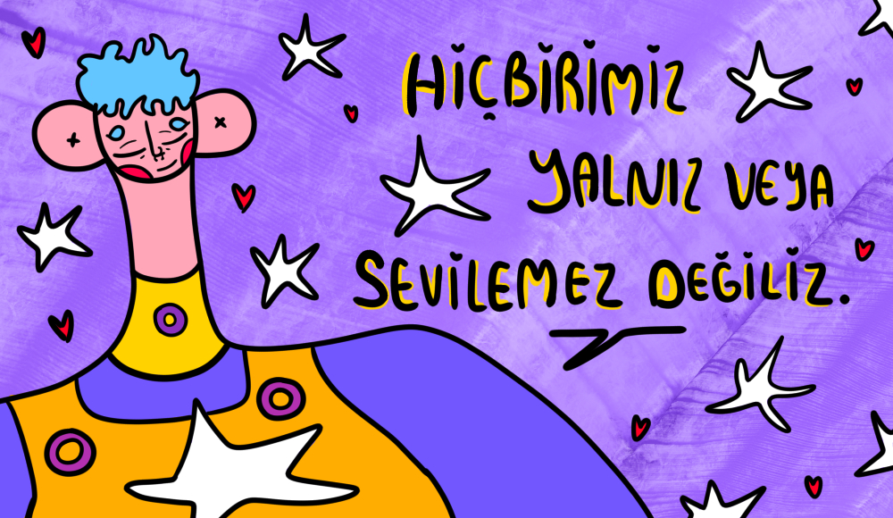 Hiçbirimiz yalnız ya da sevilemez değiliz | Kaos GL - LGBTİ+ Haber Portalı Gökkuşağı Forumu Köşe Yazısı