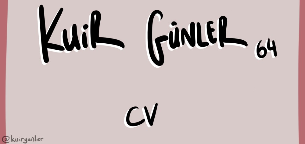 Kuir Günler: CV | Kaos GL - LGBTİ+ Haber Portalı Gökkuşağı Forumu Köşe Yazısı